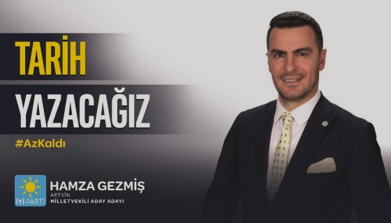 Ve Hamza Gezmiş, İYİ Parti'den Artvin Milletvekili Aday Adayı Oldu