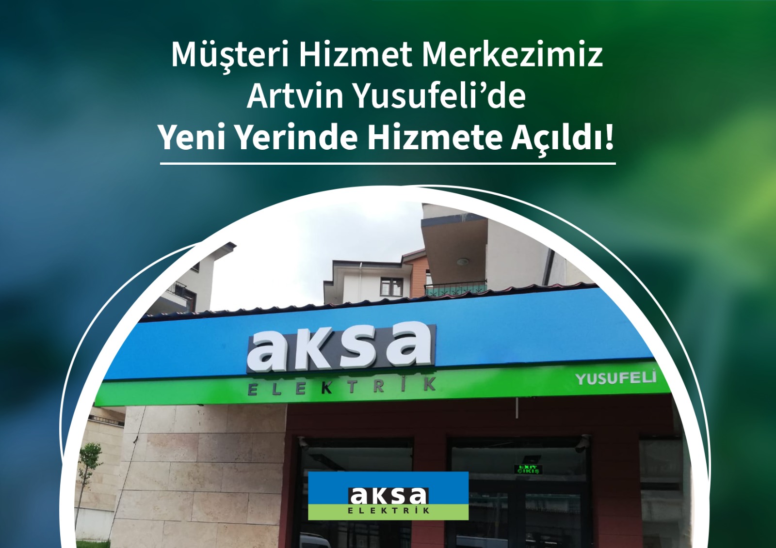 Aksa Çoruh Elektrik Artvin Yusufeli Müşteri Hizmet Merkezi Yeni Yerinde Hizmete Açıldı.
