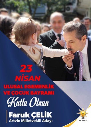 AK Parti Milletvekili Adayı Faruk Çelik, 23 Nisan Mesajı Yayımladı